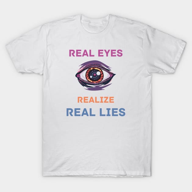 Real Eyes T-Shirt by HaMa-Cr0w